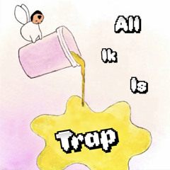 All ik is Trap