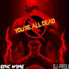 You're all dead