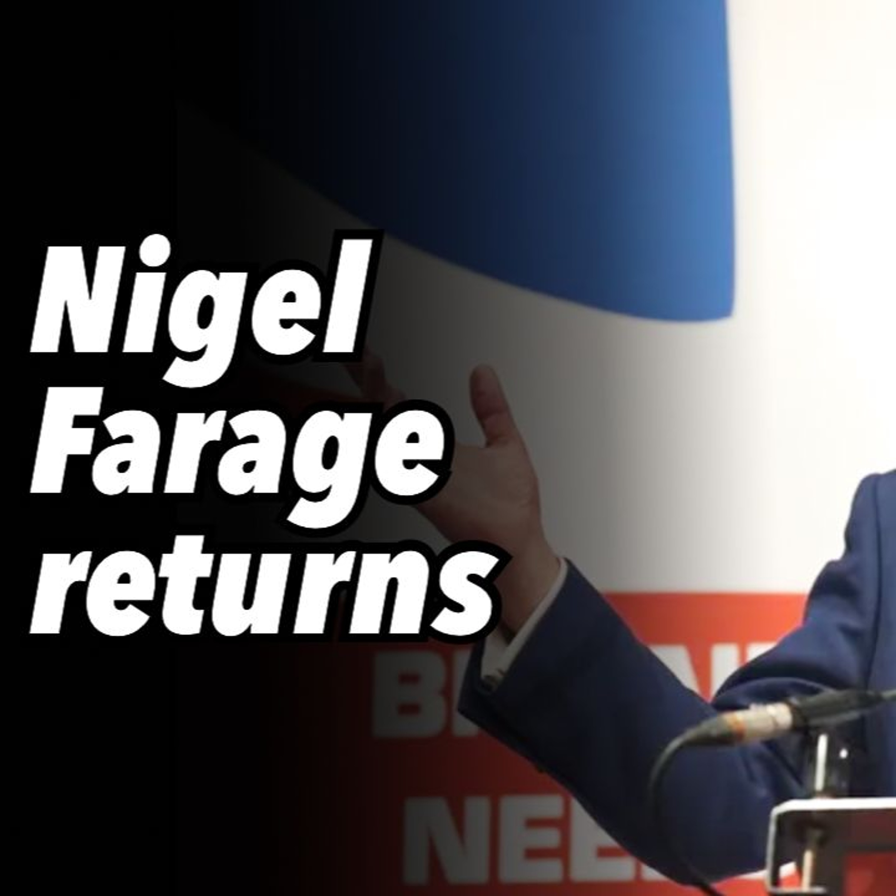 Nigel Farage returns