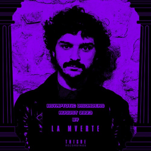 La Mverte - Asymptotic Disorders - August 2023 Mixtape