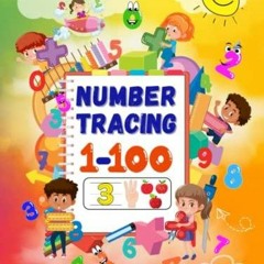 Read Ebook Pdf Number Tracing Workbook 1 to 100 for Preschool and Kindergarten: Learn to