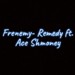 Frenemy ft Ace Shmoney