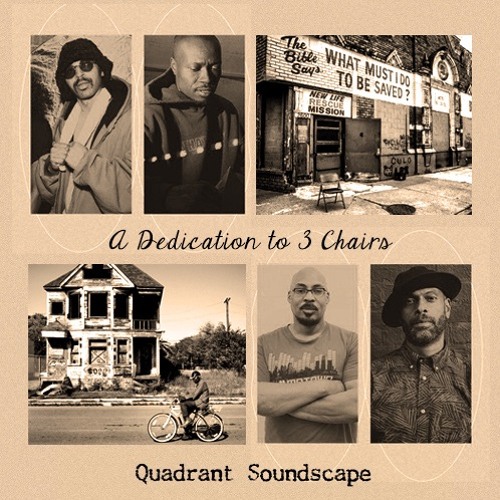 Quadrant Soundscape presents: A Dedication to 3 Chairs