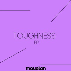 Mauelen - Toughness (Original Mix)