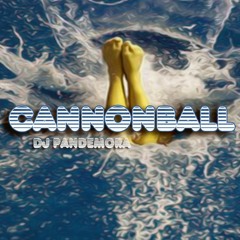 Dj Pandemora - Cannonball