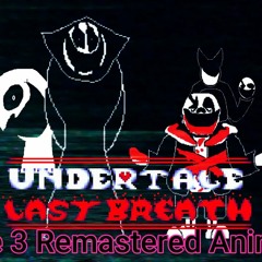 Undertale: Last Breath : [HARD MODE] An Enigmatic Encounter (Phase 3 Animated OST)  (Fan Project)
