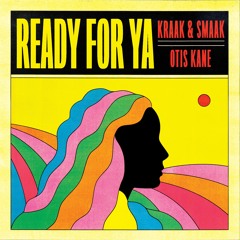 Ready For Ya (w/ Otis Kane)