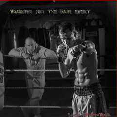 Training For The Main Event