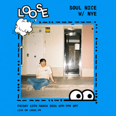 Soul Nice w/ Nye - 13 Mar 26