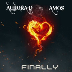 Aurora-D vs Amos - Finally Remix Hardcore edit