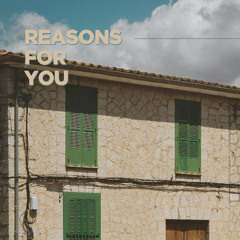 Reasons For You | SB25