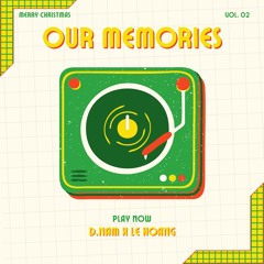 Our Memories VOL 2 | D.Nam x Lê Hoàng ( Merry Christmas )