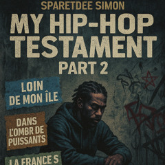 " My hip-hop testament parti 2 "  2025