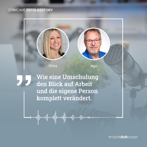 #12 – „Wie eine Umschulung den Blick auf Arbeit und die eigene Person komplett verändert“, Ingo, Absolvent bei COMCAVE