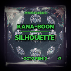 Kana-Boon - Silhouette (OCTO Remix)