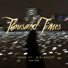 THOUSAND TIMES (feat. BIN FACE) [prod. flxffy]