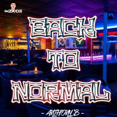 Anthony B - Back To Normal | [Remix By ImzXide]