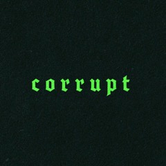 corrupt