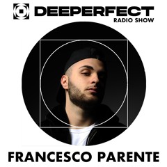 Deeperfect Radio Show 091 | Francesco Parente