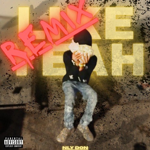 LIKE YEAH Remix (feat. NLY Kay)