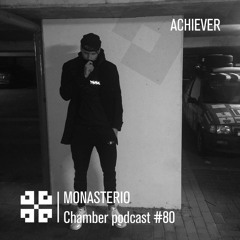 Monasterio Chamber Podcast #80 Achiever