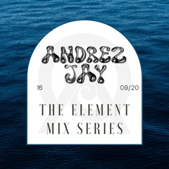 Andrez Jay: Element Mix Series 16