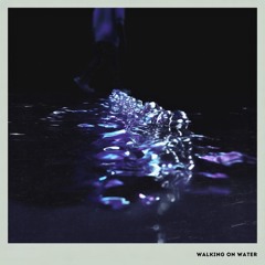 Walkin' On Water