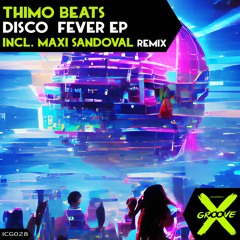 ICG028 - Thimo Beats - Disco Fever EP Incl. Maxi Sandoval Remix