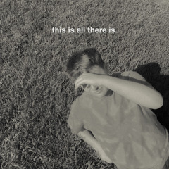 this is all there is