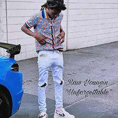 Raw Youngin - Unforgettable