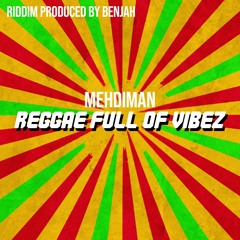 Mehdiman - Reggae Full Of Vibez (riddim Prod. By Benjah - Inspired By Tippa Lee Riddim)