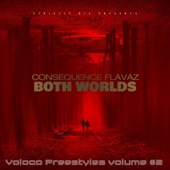 Consequence Flavaz ×Both Worlds Freestyle× Voloco Freestyle Mixtape Volume #2