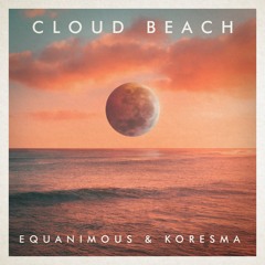 Equanimous, Koresma - Cloud Beach