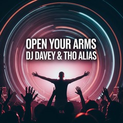 DJ Davey & Tho Alias - open You're Arms