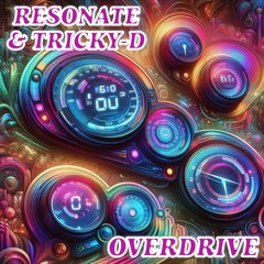 Resonate & Tricky-D - Overdrive