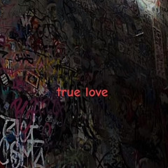 TRUE LOVE (SASKE Y CARRION GODBLE)