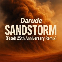 Darude - Sandstorm (FateD 25th Anniversary Remix)