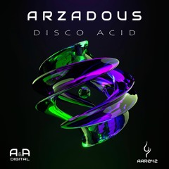 ARZADOUS - DISCO ACID (ORIGINAL MIX) // OUT NOW! (A & A BLACK)