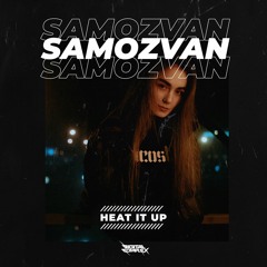 SAMOZVAN - Heat it Up [OUT NOW]
