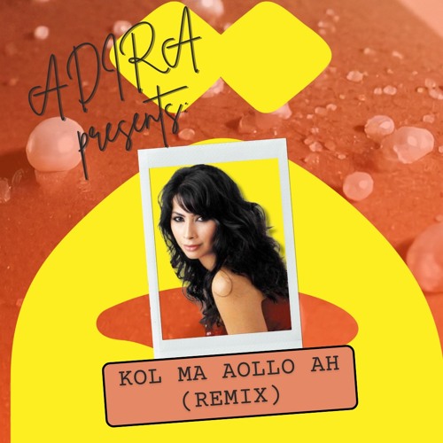 ADIRA presents: Kol Ma Aolloh Ah (Remix)