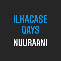 Ilkacase qays - Nuraani-