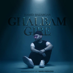 Ghalbam Gire_ Hamid bazargan