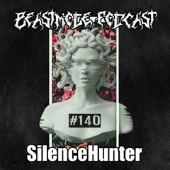 SilenceHunter // BEASTMODE Podcast #140