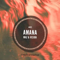 Amana - Maz, VXSION (CHADI M x Jus dance mashup)