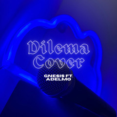 Dilema Cover GNESIS ft Adelmo
