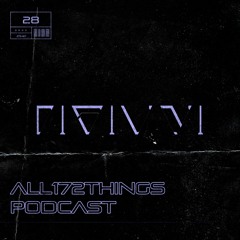All172Things Podcast 28 (Hosted by: DISIVNI)