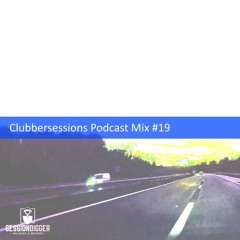 Clubbersessions Podcast Mix #19