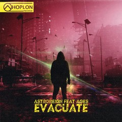 Astroreign - Evacuate Ft. AGES