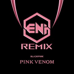 Pink Venom (Eni Bootleg)