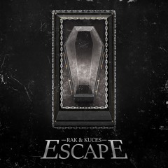 RAK & KUCES - ESCAPE